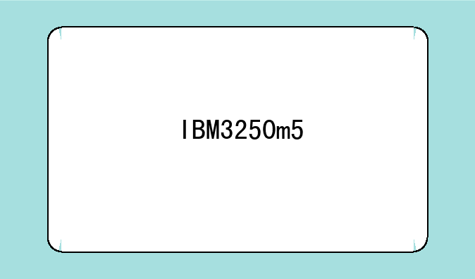 IBM3250m5