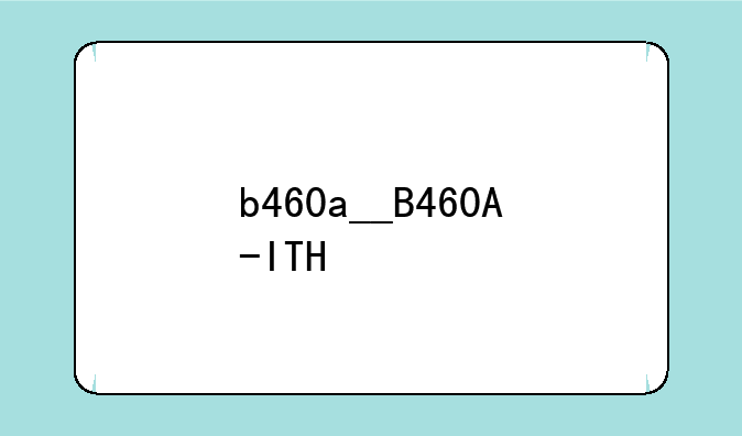 b460a__B460A-ITH