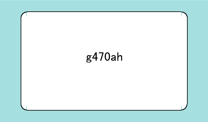 g470ah
