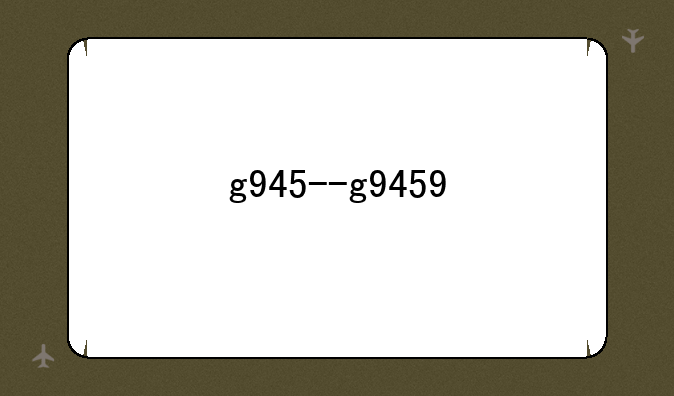 g945--g9459