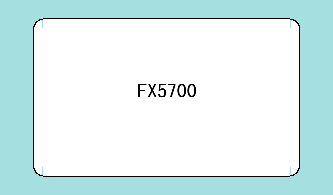 FX5700