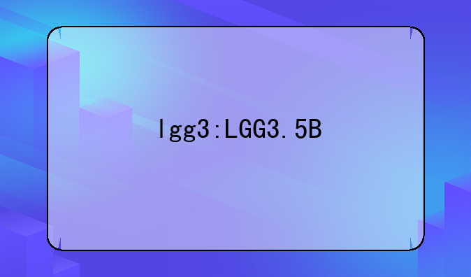 lgg3:LGG3.5B